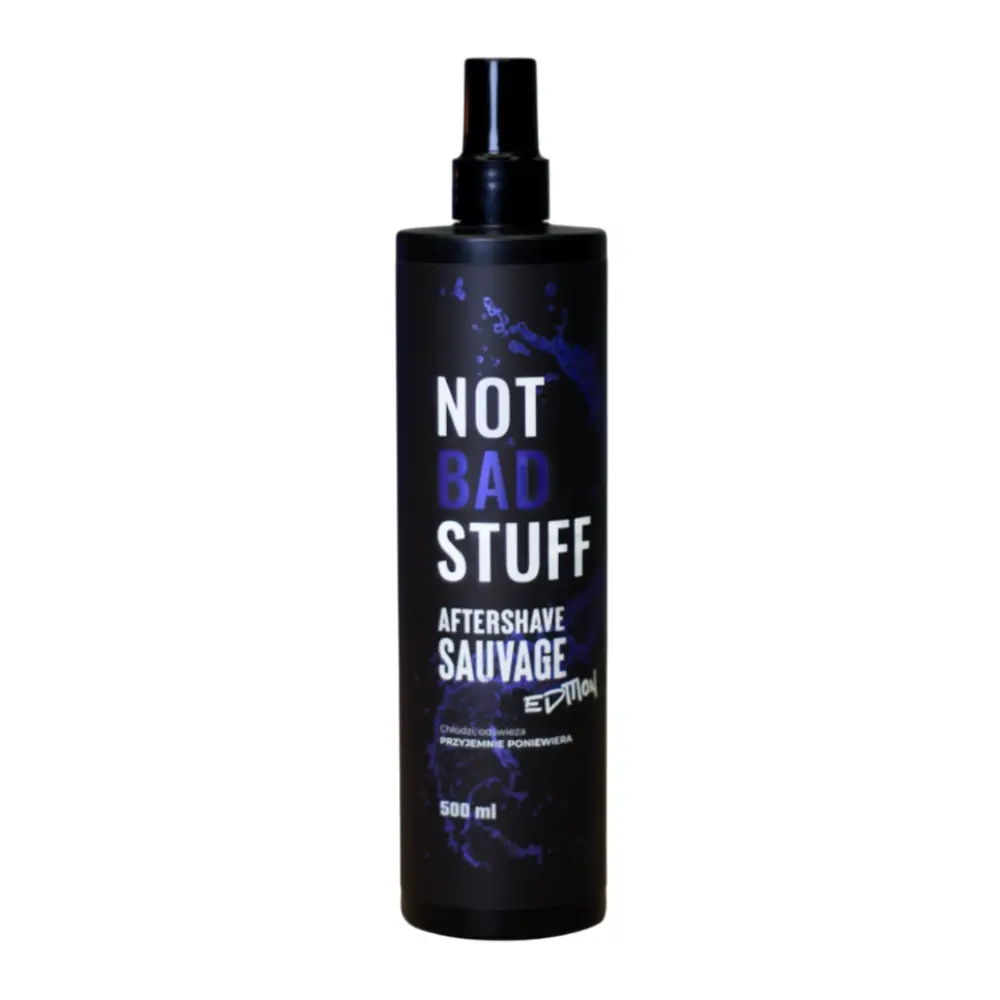 Not Bad Stuff Aftershave Sauvage Edition - Chłodząca woda po goleniu - 500ml