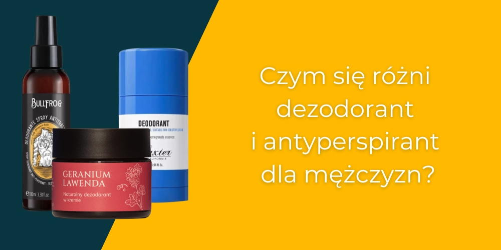 Neutralizacja nieprzyjemnego zapachu spod pach: czym się różni dezodorant i antyperspirant dla mężczyzn?